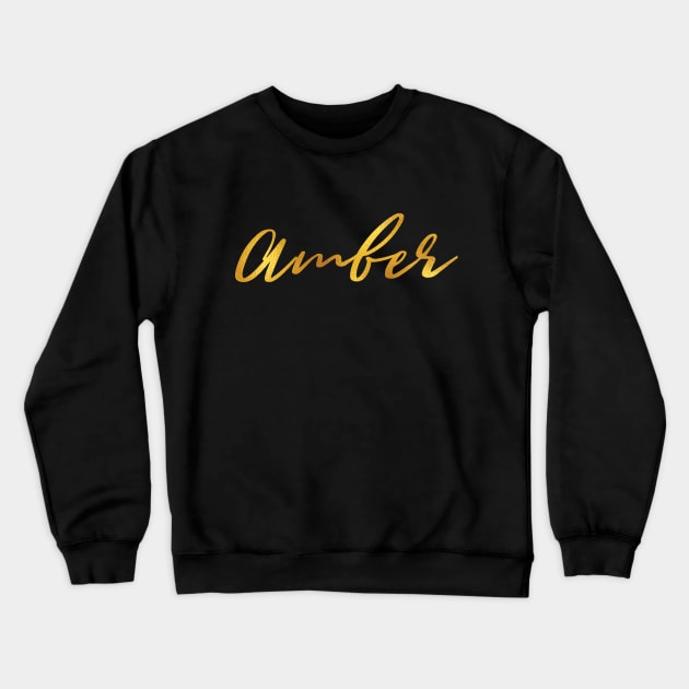 Amber Name Hand Lettering in Gold Letters Crewneck Sweatshirt by Pixel On Fire